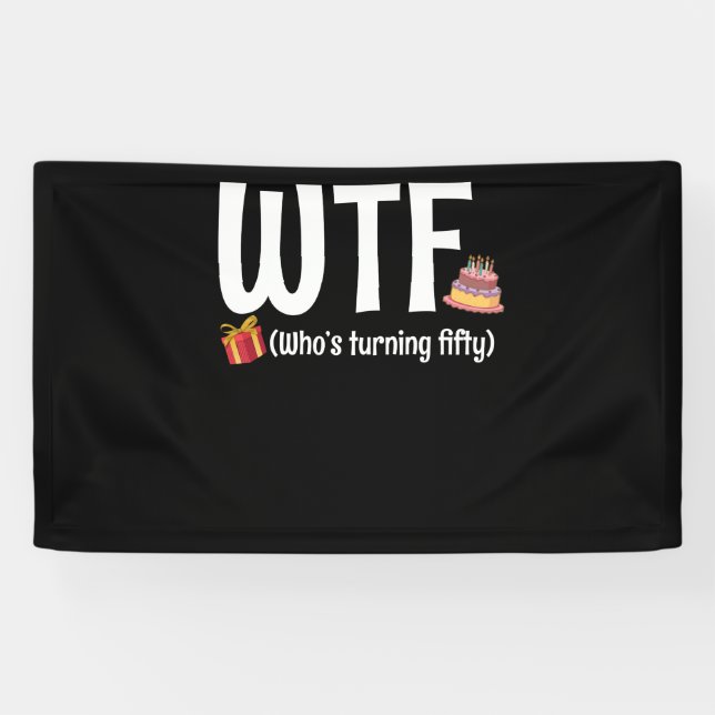 50th Birthday WTF Who's Turning Fifty Banner (Horizontal)