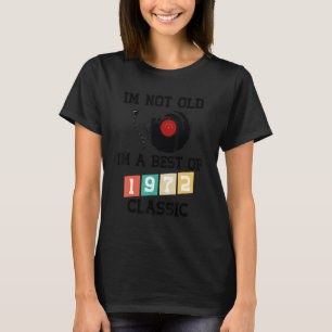 50th Birthdays Quote I'm Not Old I'm A Best Of 197 T-Shirt