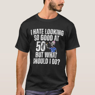 50th Funny Retro Birthday Skeleton I Hate Looking T-Shirt