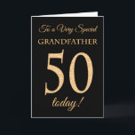 50th Gold-effect on Black, Grandfather Birthday Card<br><div class="desc">A chic 50th Birthday Card for a 'Very Special Grandfather',  with a number 50 composed of gold-effect numbers and the word 'Grandfather',  in gold-effect,  on a black background. The inside message,  which you can change if you wish,  is 'Happy Birthday'</div>
