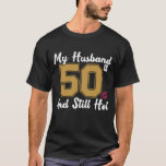 50th Husband Birthday, 50 Th Birthday T-Shirt<br><div class="desc">50th Birthday Gifts For Husband</div>