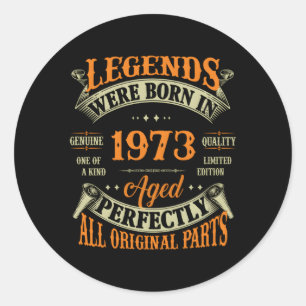 50Th Legends Born In 1973 50 Classic Round Sticker