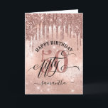 50th Rose Gold Happy Birthday Card<br><div class="desc">Modern,  trendy 50th birthday card. Design features typography script ''fifty'' ,  rose gold glitter drips,  faux foil and sparkly glitter background,  number 50 in trendy rose gold lettering and name.</div>
