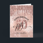 50th Rose Gold Happy Birthday Card<br><div class="desc">Modern,  trendy 50th birthday card. Design features typography script ''fifty'' ,  rose gold glitter drips,  faux foil and sparkly glitter background,  number 50 in trendy rose gold lettering and name.</div>