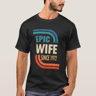 50Th Wedding Anniversary For Her - Epic Wife Since T-Shirt