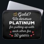 50th Wedding Anniversary I - Gold Funny Couple Laptop Sleeve<br><div class="desc">Fun design, perfect for anyone who's been married for 50 years and to a wedding vow renewal ceremony. It makes a great matching outfit for couples! 'Gold? We deserve Platinum for putting up with each other for 50 Years' quote for a couple who got married 50 years ago or a...</div>