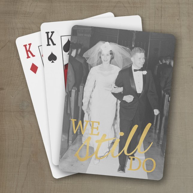 50th Wedding Anniversary Photo - We Still Do Playing Cards (Wedding Anniversary Playing Cards - Personalize with your photo and information)