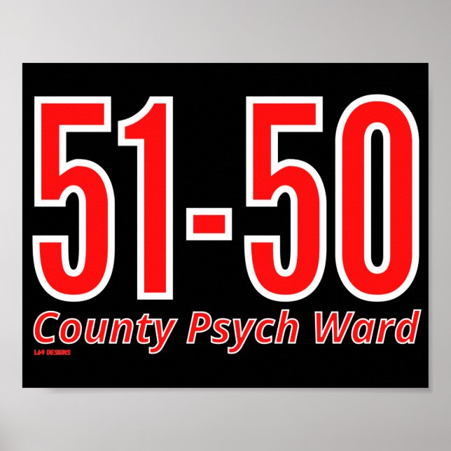"51-50" funny county psych ward inmate   poster (Front)