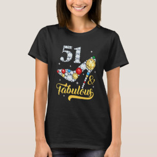 51 & Fabulous 51st Birthday High Heels Shoes 51 Ye T-Shirt