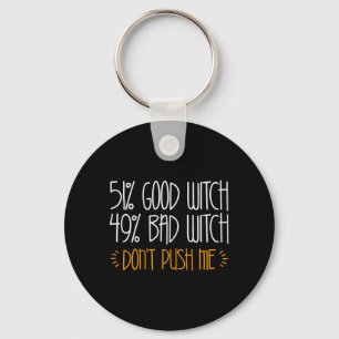 51 Good Witch 49 Bad Witch Shirt Women Girl Key Ring