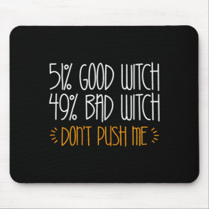 51 Good Witch 49 Bad Witch Shirt Women Girl Mouse Pad