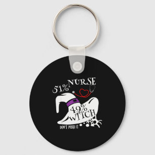51% Nurse 49% Witch Dont Push It Funny Y Nurse Hal Key Ring