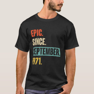 51 Year Old 51st Birthday Bday   Epic Since Septem T-Shirt