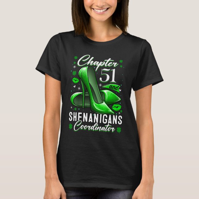 51 Year Old  St Patrick's Day Shenanigans Coordina T-Shirt (Front)