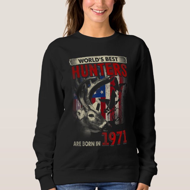 51 Years Old Deer Hunter Born In 1971 51st Birthda Sweatshirt (Front)