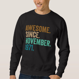 51 Years Old Gifts Awesome Since November 1971 51s Sweatshirt