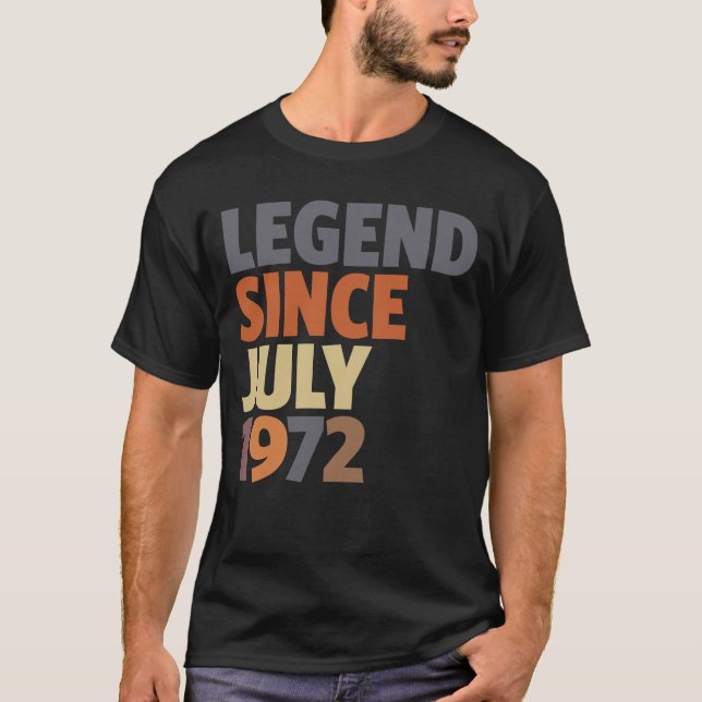 51 Years Old Legend 51st Birthday Since July 1972 T-Shirt (Front)