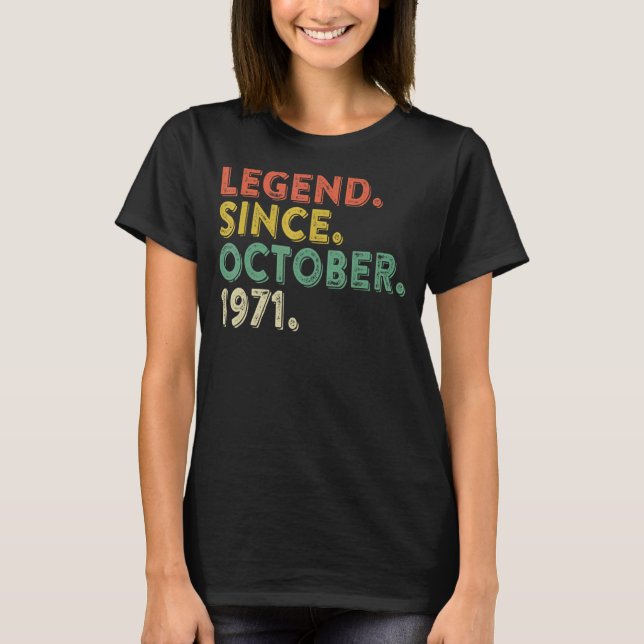 51 Years Old  Legend Since October 1971 51st Birth T-Shirt (Front)