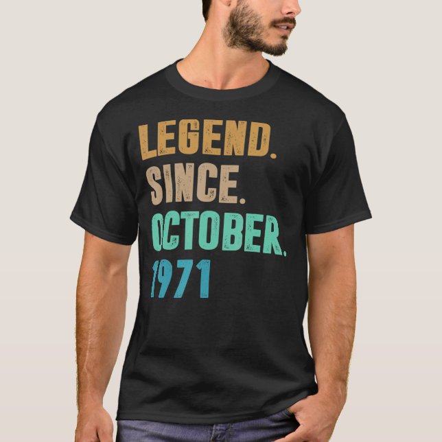 51 Years Old  Legend Since October 1971 51st Birth T-Shirt (Front)