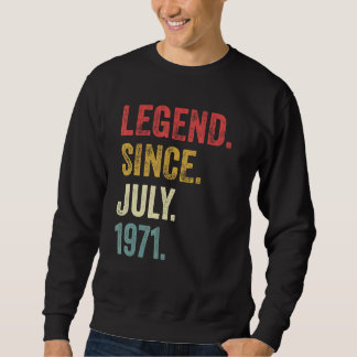 51st Birthday 51 Years Old Legend Since July 1971 Sweatshirt