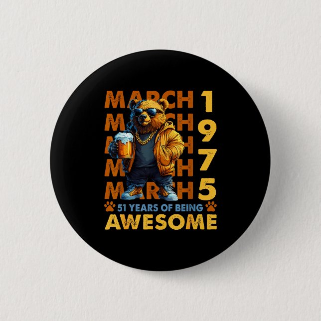 51st birthday cool bear march 1975 vintage 51 year 6 cm round badge (Front)
