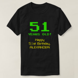 51st Birthday: Fun, 8-Bit Look, Nerdy / Geeky "51" T-Shirt