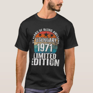51St Birthday Legendary Birth Year 1971 Limited Ed T-Shirt