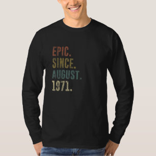 51st Birthday Vintage Epic Since August 1971 T-Shirt