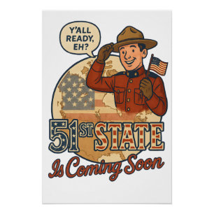 51st State Canadian Mountie Y'all Ready Eh Poster