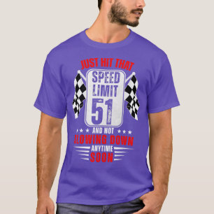 51th Birthday Speed Limit Sign 51 Years Old Funny T-Shirt