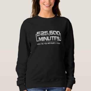 525600 Minutes Musical Theatre Actor & Stage Man Sweatshirt