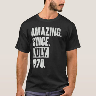 52 Year Old 52nd Birthday Amazing Since July 197 T-Shirt