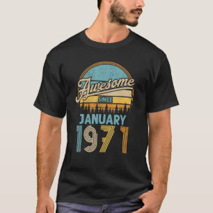 52 Year Old  Awesome Since January 1971 52nd Birth T-Shirt