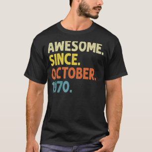 52 Years Old Awesome Since October 1970 52nd Birt T-Shirt