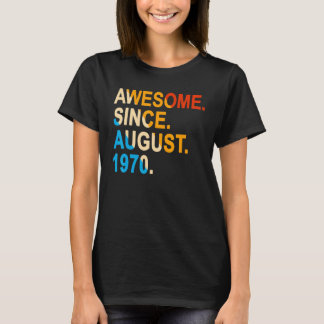 52 Years Old Vintage Awesome Since August 1970 52t T-Shirt