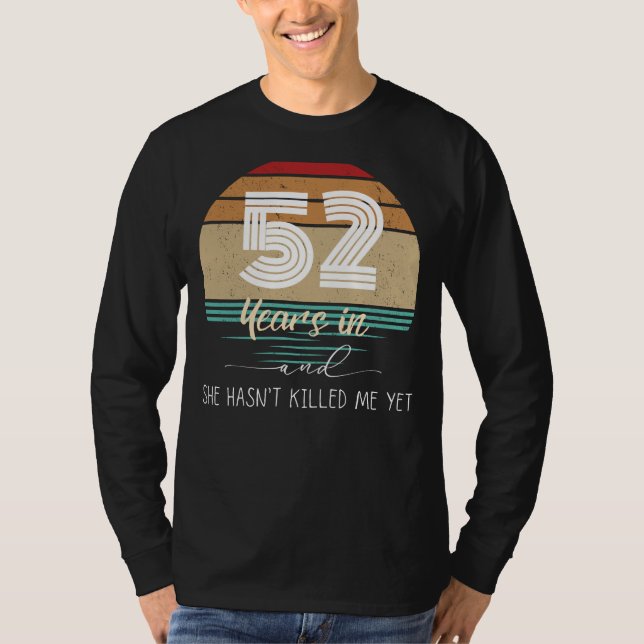52 Years & Smiling: Hilarious Anniversary Tee - St (Front)