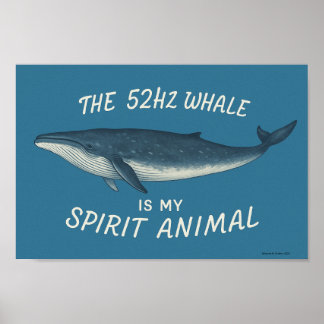 52HZ Whale Is My Spirit Animal Poster