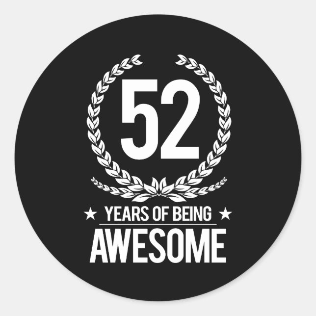 52nd Birthday (52 Years Of Being Awesome) Classic Round Sticker (Front)