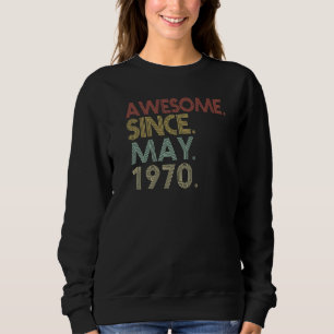 52nd Birthday 52 Years Old Awesome Since May 1970 Sweatshirt