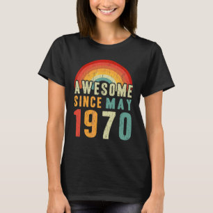 52nd Birthday Awesome Since May 1970 52 Years Old T-Shirt