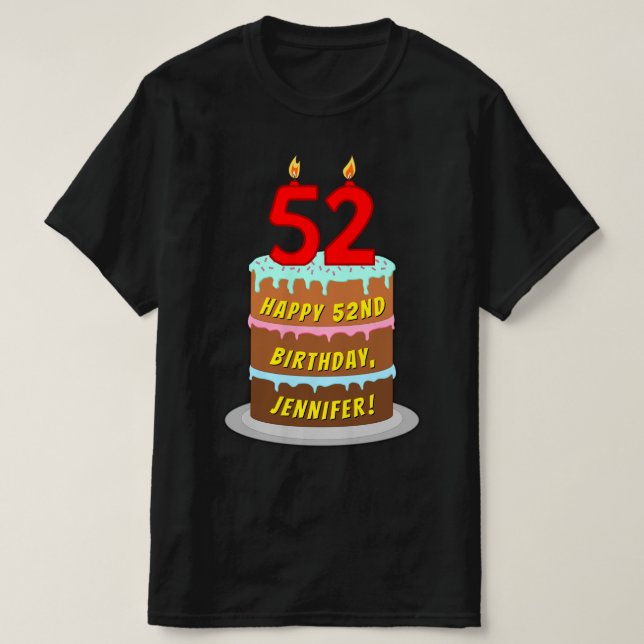52nd Birthday — Fun Cake & Candles, w/ Custom Name T-Shirt (Design Front)