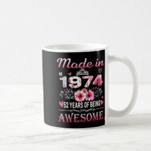 52th Birthday Made In 1974 52 Years Of Being Aweso Coffee Mug