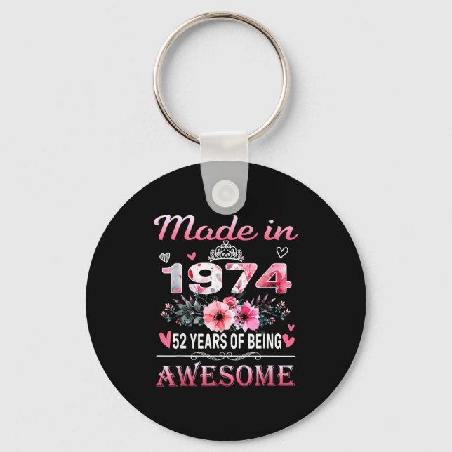 52th Birthday Made In 1974 52 Years Of Being Aweso Key Ring (Front)