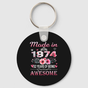52th Birthday Made In 1974 52 Years Of Being Aweso Key Ring