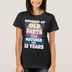 53 Years Old Farts Club Funny 53rd Birthday Men Da T-Shirt