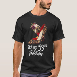 53 Years Old High Heels Leopard It's My 53rd Birth T-Shirt