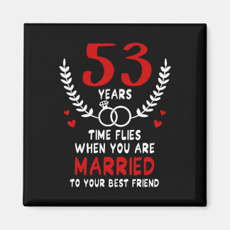 53 Years Time Flies Married To Best Friend Couples Magnet