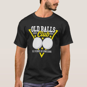 53rd Birthday I Old Balls Club I Golfing Balls Gol T-Shirt