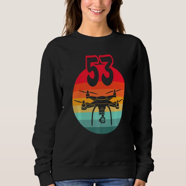 53rd Birthday I Retro Remote Control Drones With C Sweatshirt (Front)