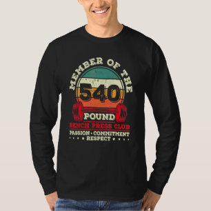 540 Pound Bench Press Weight Training Powerlifter T-Shirt